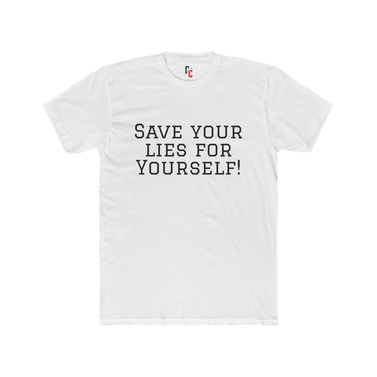 Save Your Lies For Yourself T-Shirt