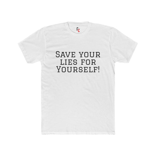 Save Your Lies For Yourself T-Shirt