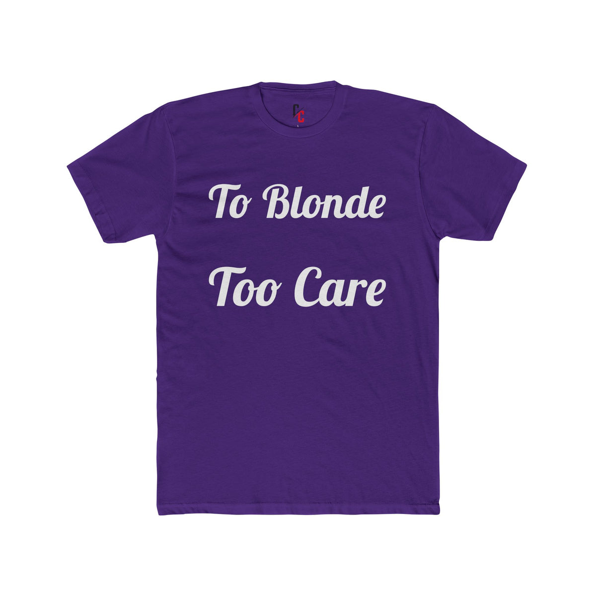 To Blonde Too Care T-Shirt - Funny Tee
