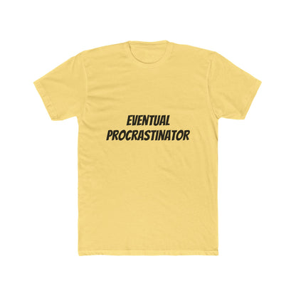 Eventual Procrastinator T-Shirt