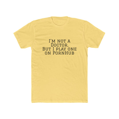 Funny Quote Tee — “Not a Doctor”