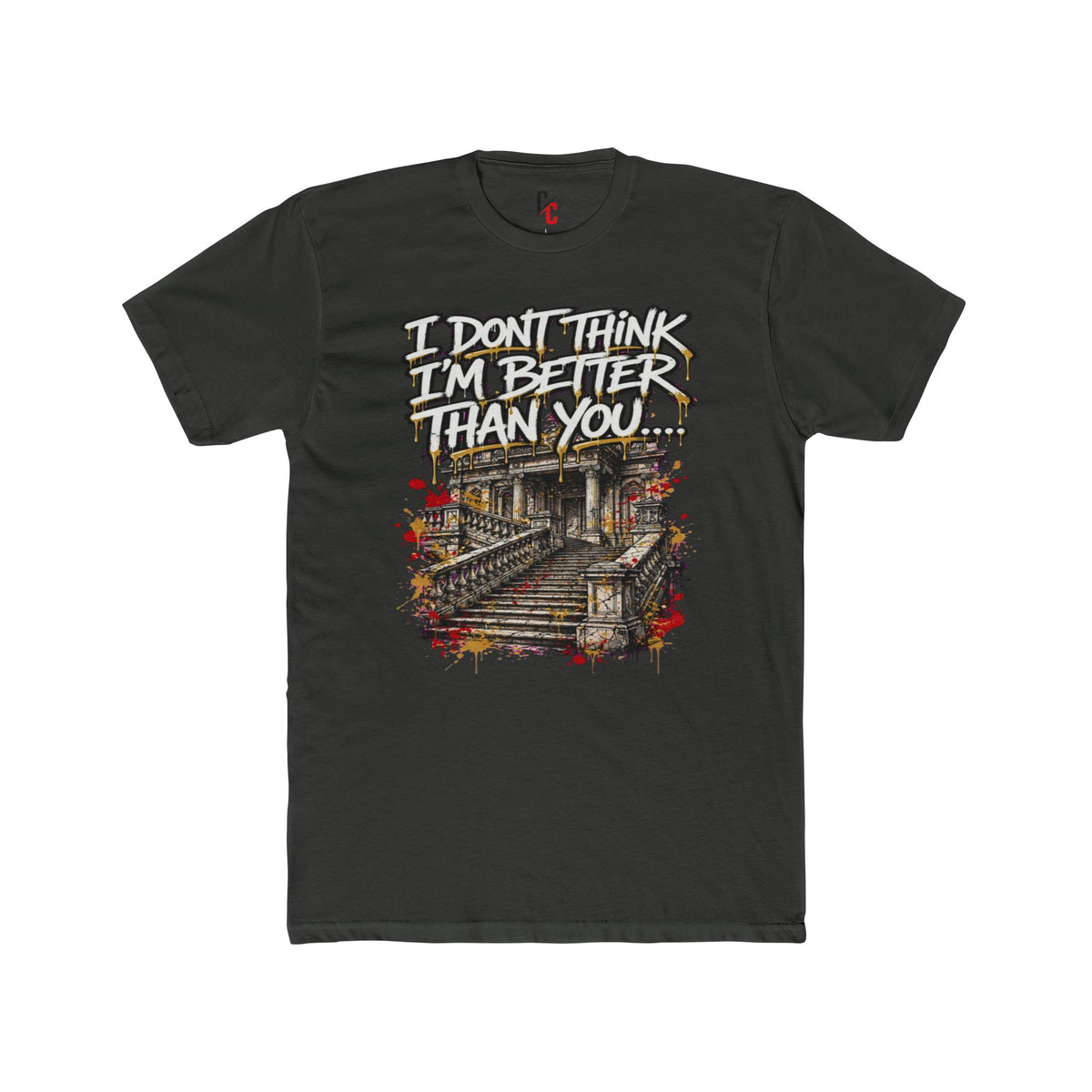Better Than You… T-shirt