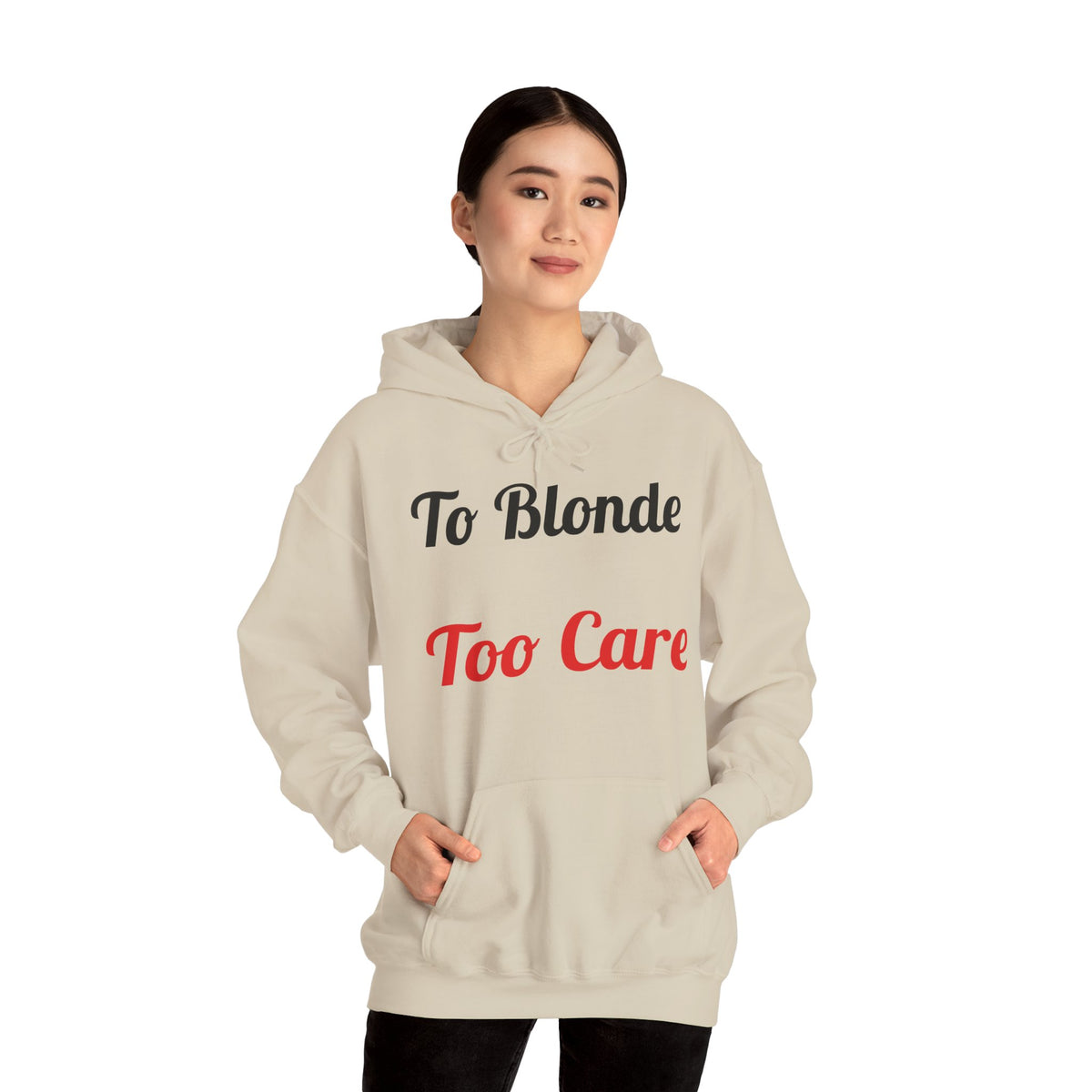 To Blonde Too Care Hoodie — Pullover