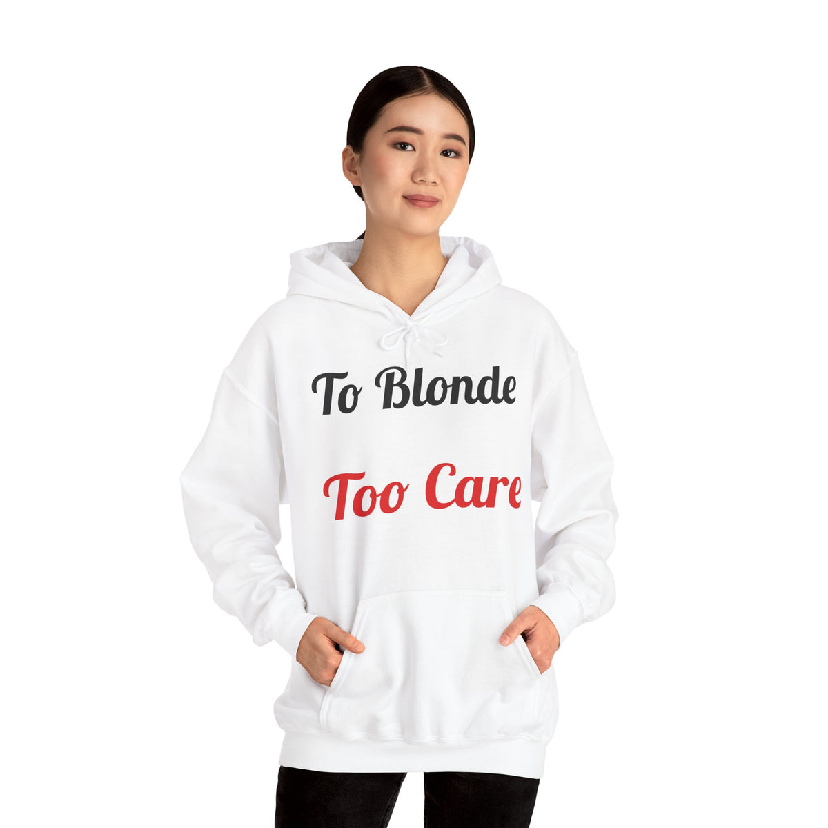To Blonde Too Care Hoodie — Pullover