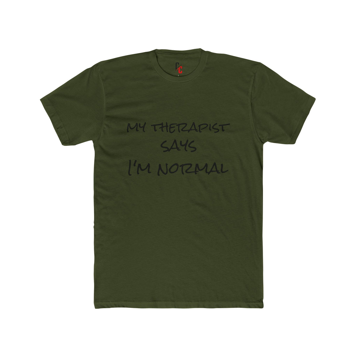 “My Therapist Says I’m Normal” T-Shirt