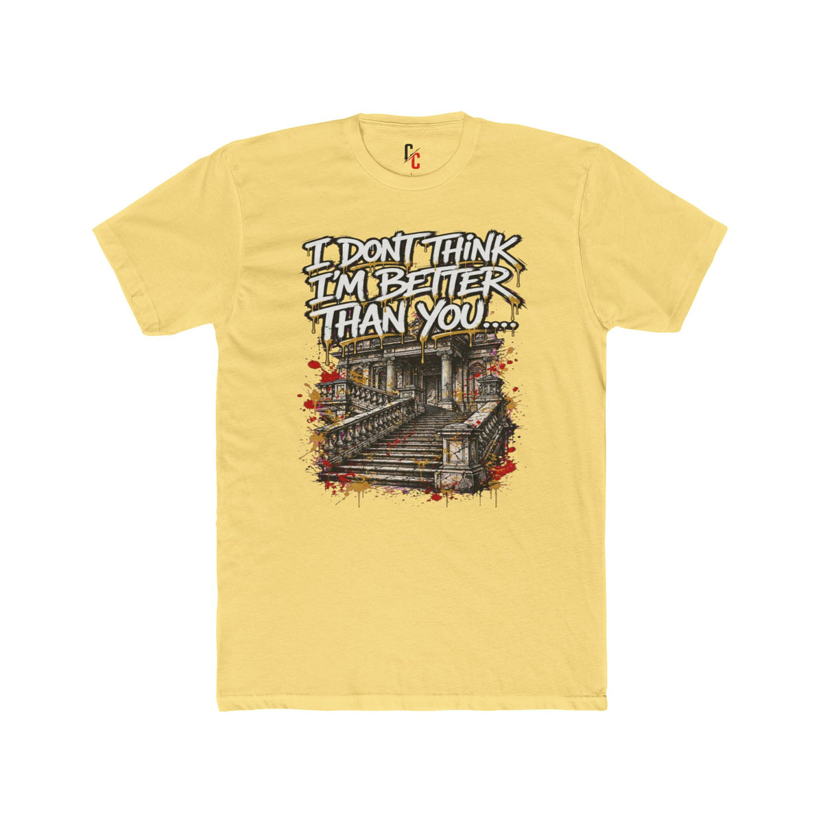 Better Than You… T-shirt