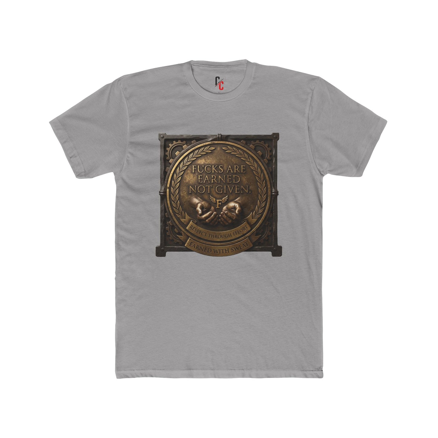Earned not given T‑Shirt
