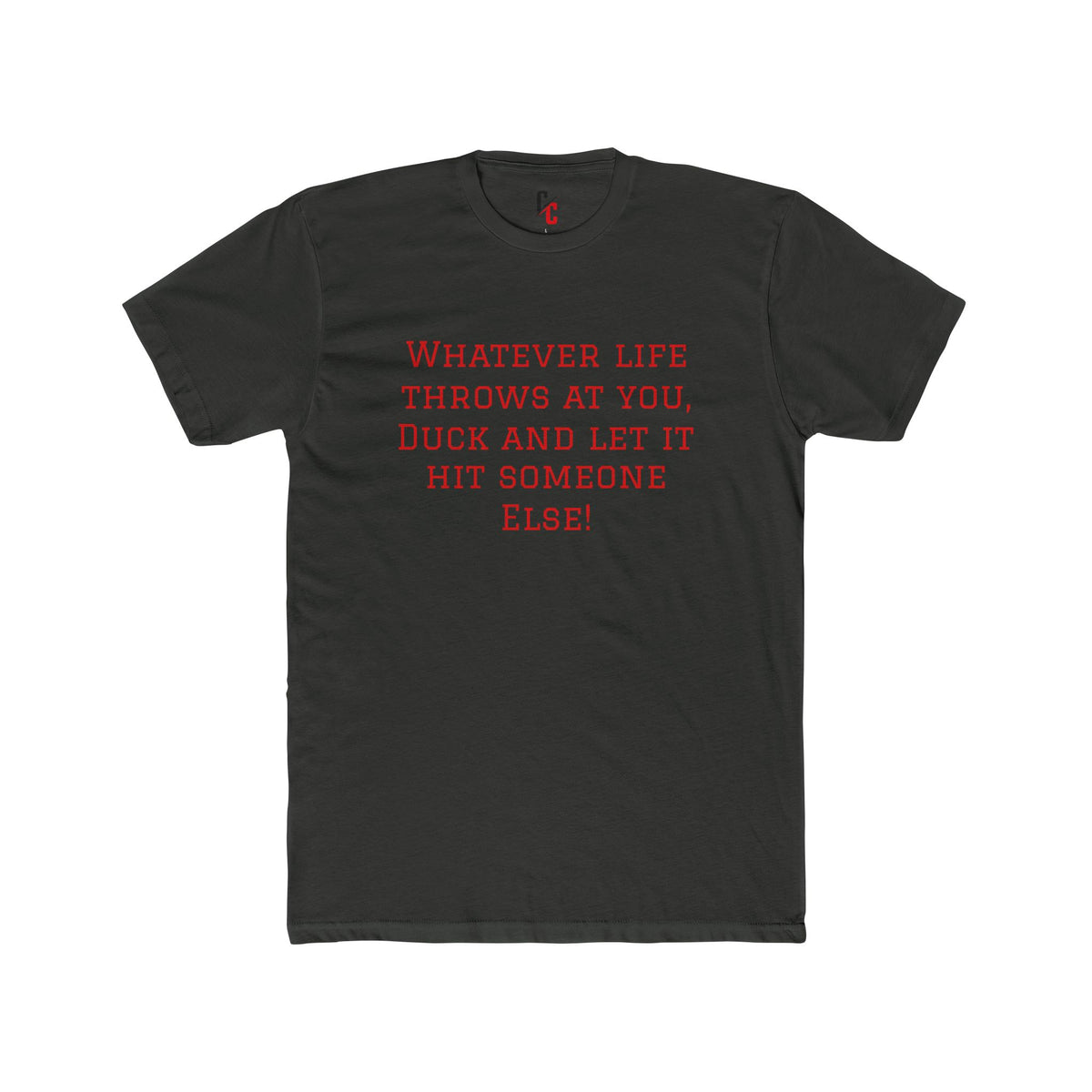“Whatever Life Throws” T-Shirt