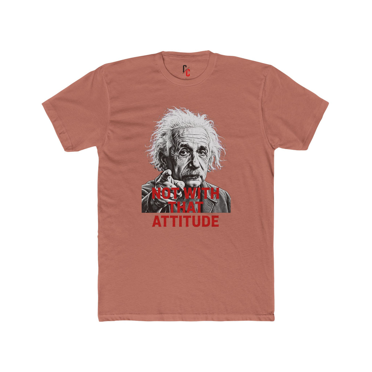 Not With That Attitude T-Shirt
