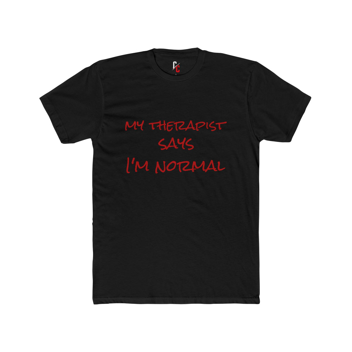 “My Therapist Says I’m Normal” T-Shirt