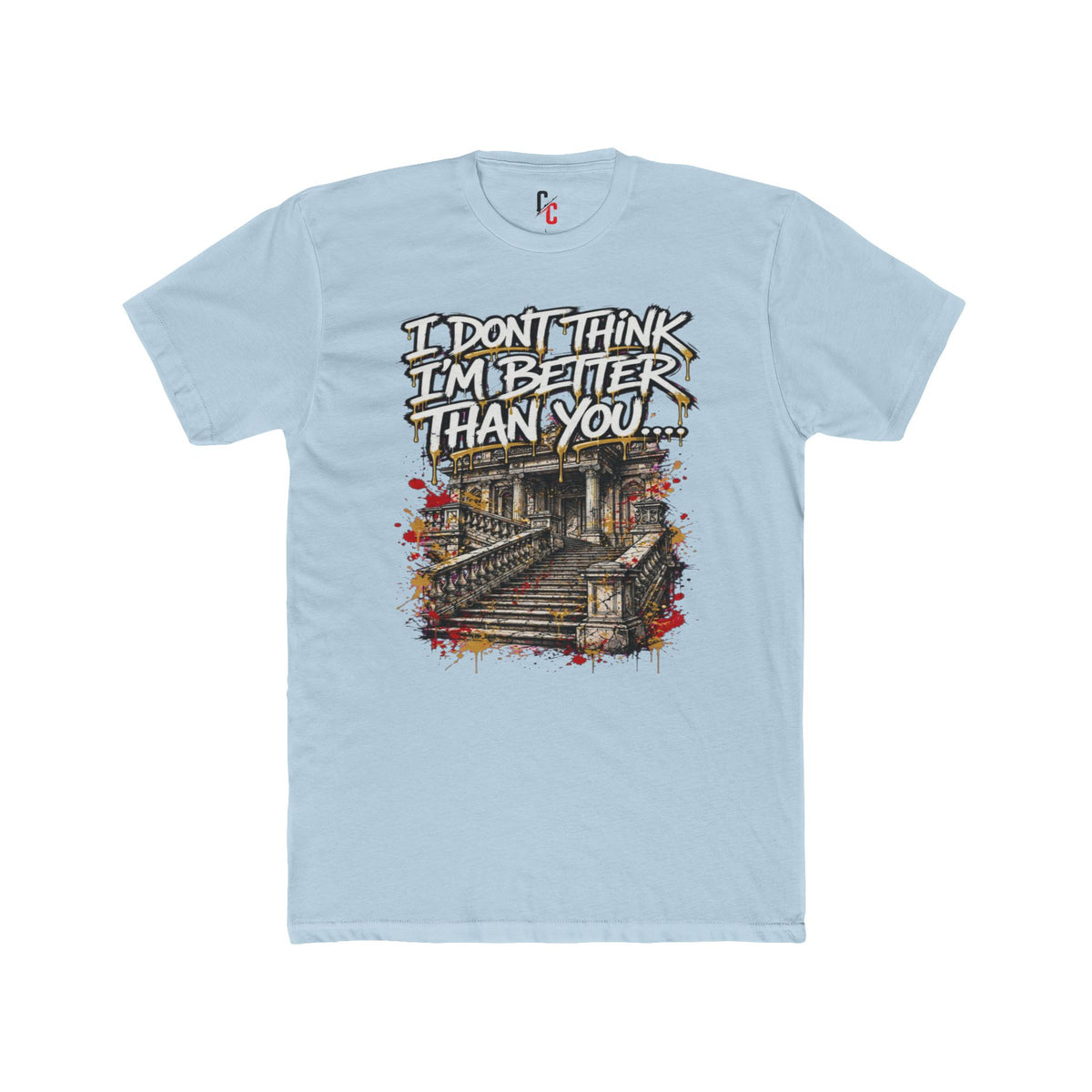 Better Than You… T-shirt