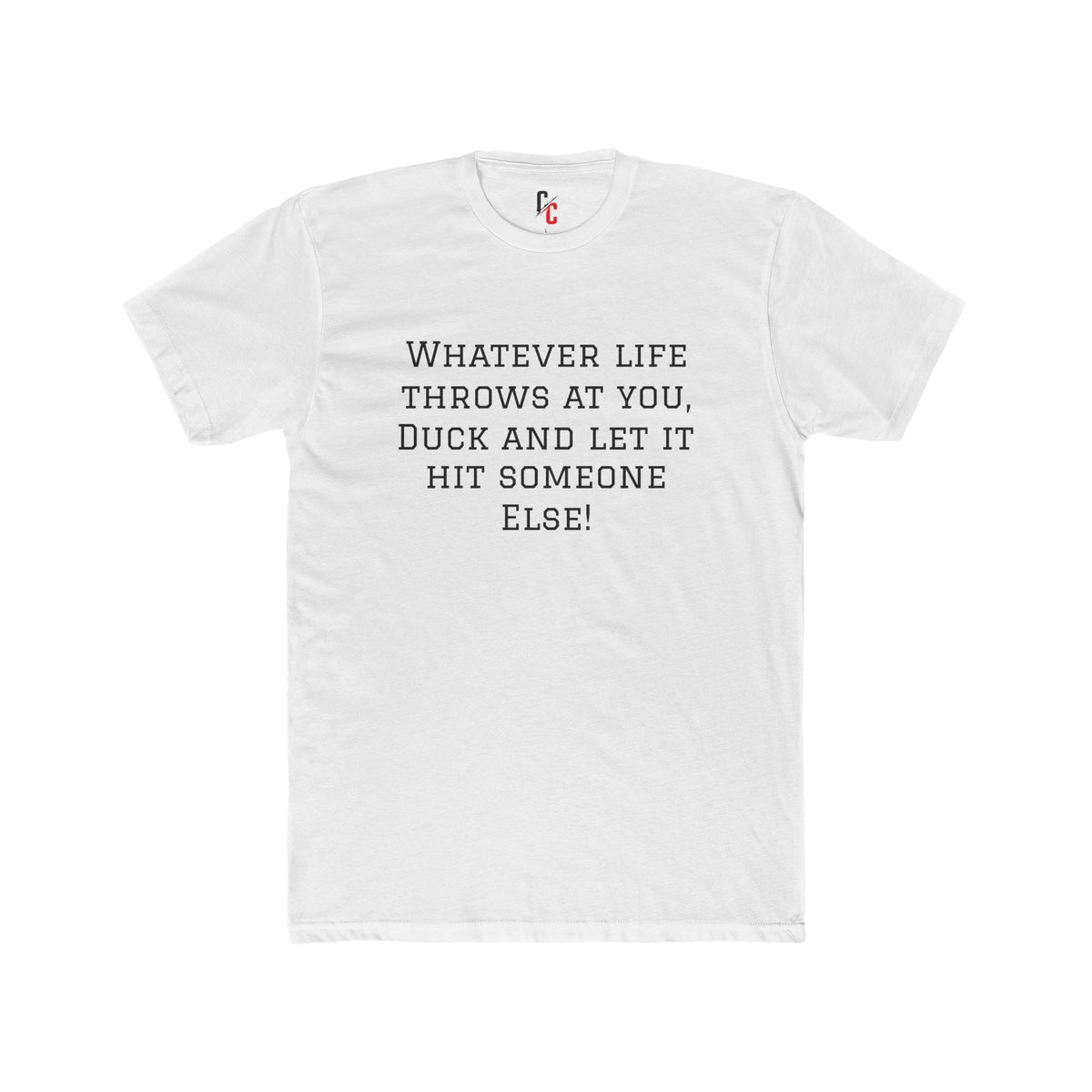 “Whatever Life Throws” T-Shirt