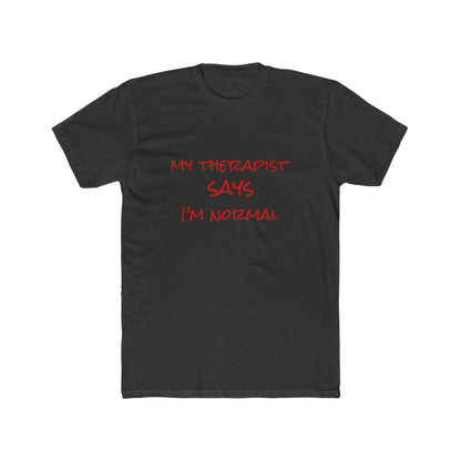 T‑Shirt — “My Therapist Says I’m Normal” Funny Mental Health Tee