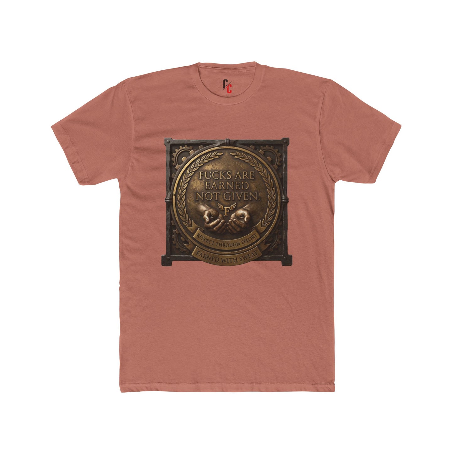 Earned not given T‑Shirt