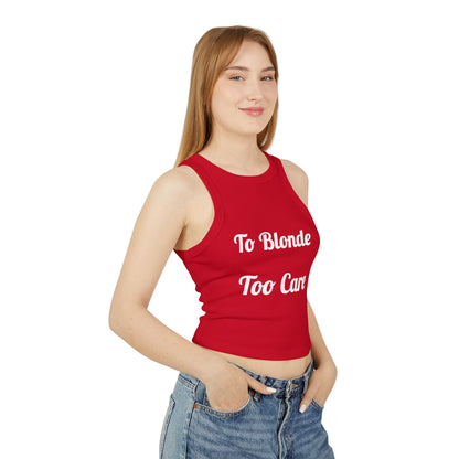 Racer Tank — "To Blonde Too Care" Graphic Cropped Tank Top