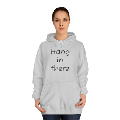Hoodie — "Hang In There" Minimal Graphic Hoodie