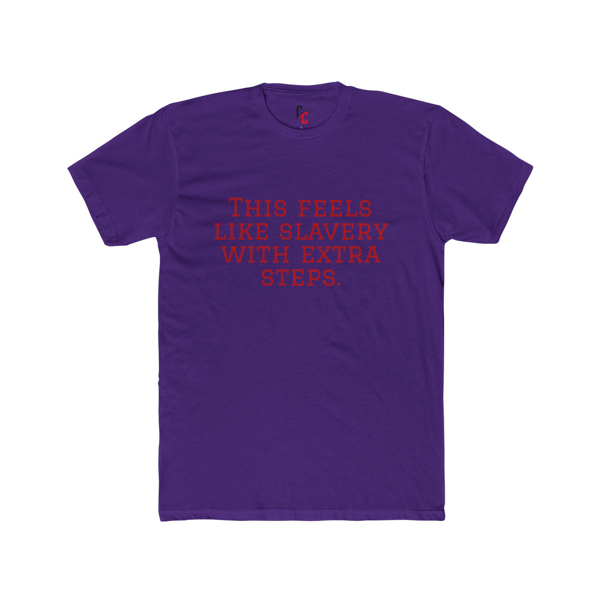 “Slavery With Extra Steps” T-Shirt