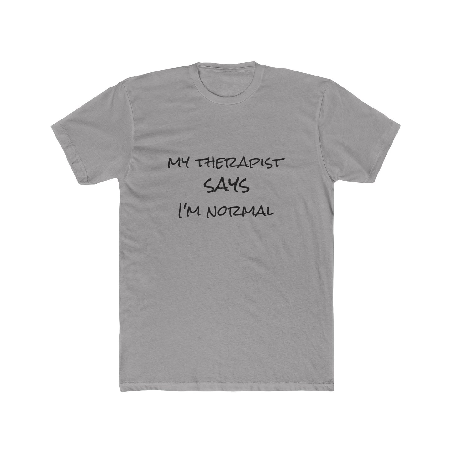 T‑Shirt — “My Therapist Says I’m Normal” Funny Mental Health Tee