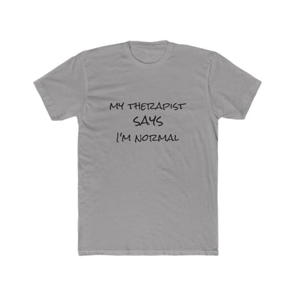 T‑Shirt — “My Therapist Says I’m Normal” Funny Mental Health Tee