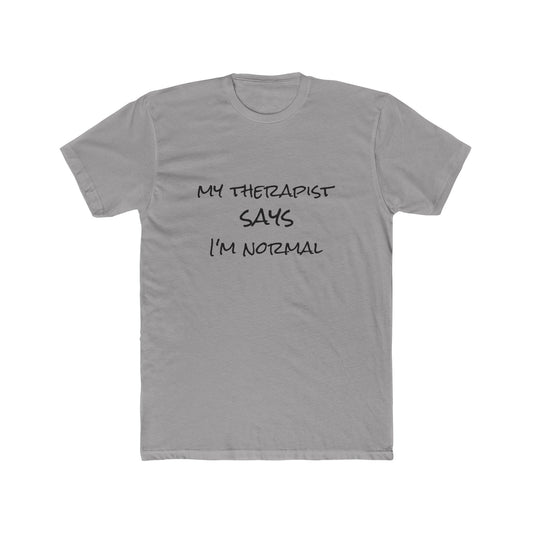 T‑Shirt — “My Therapist Says I’m Normal” Funny Mental Health Tee
