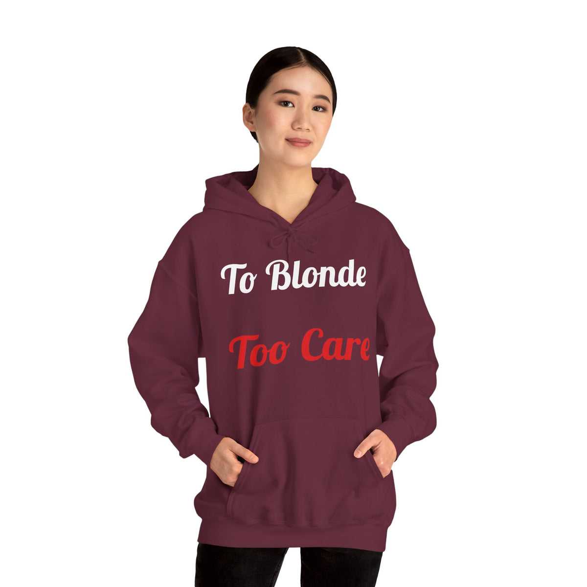 To Blonde Too Care Hoodie — Pullover