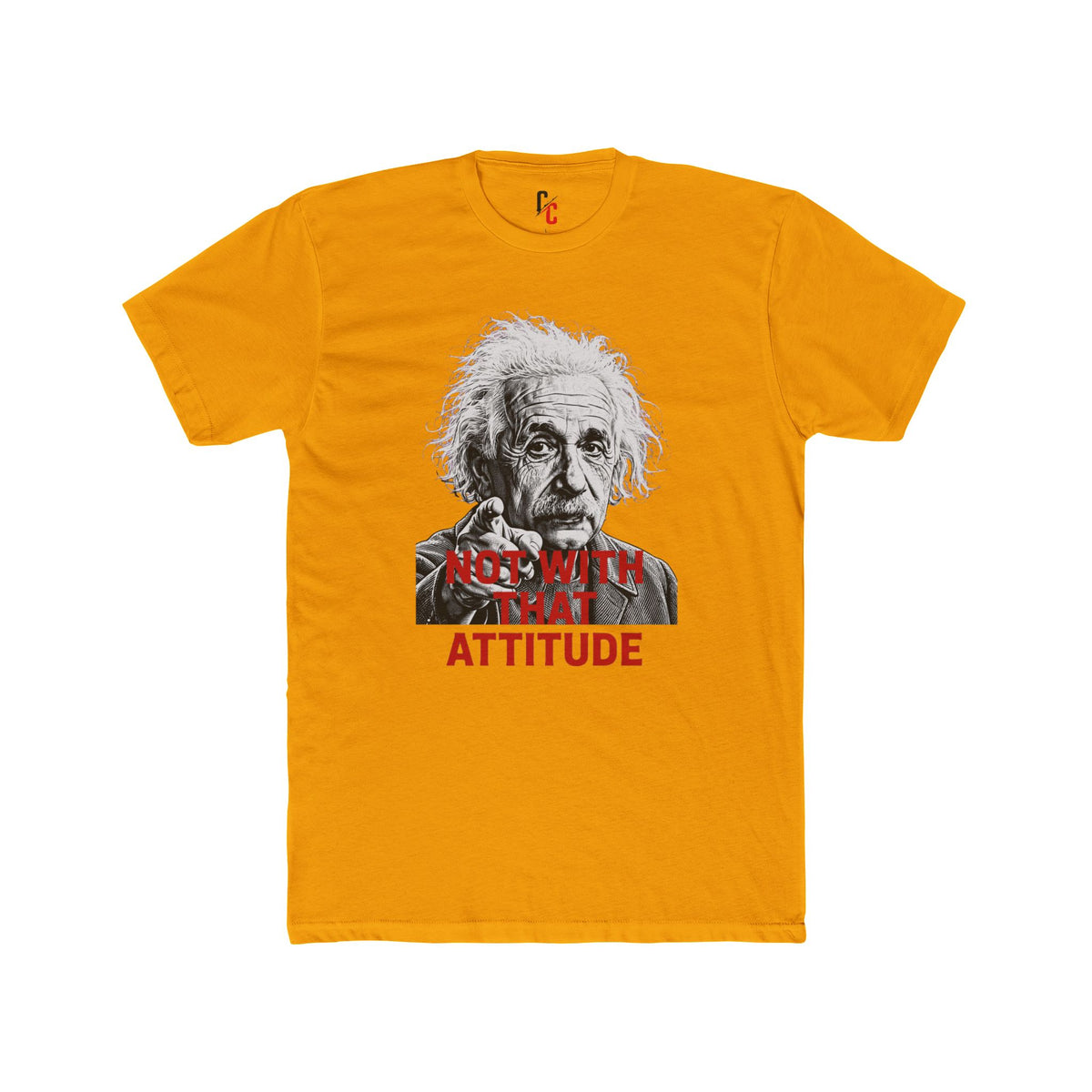 Not With That Attitude T-Shirt