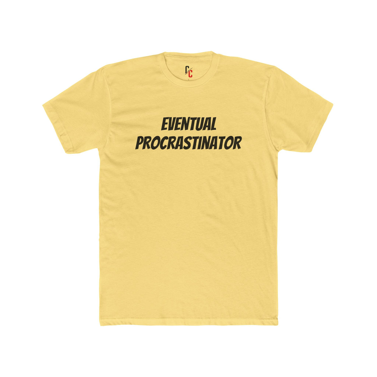 Eventual Procrastinator T-Shirt