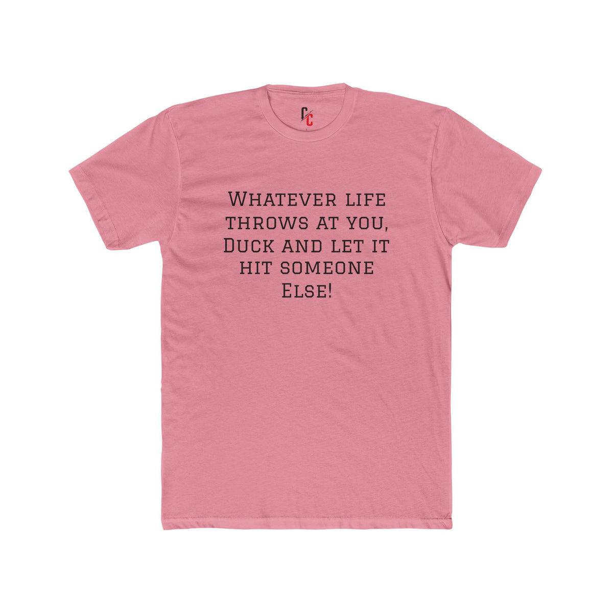 “Whatever Life Throws” T-Shirt