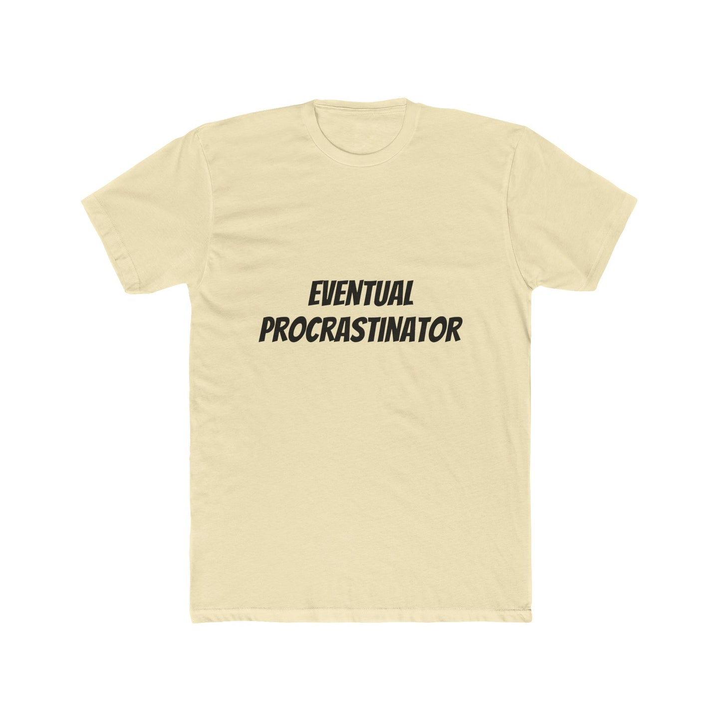 Eventual Procrastinator T-Shirt