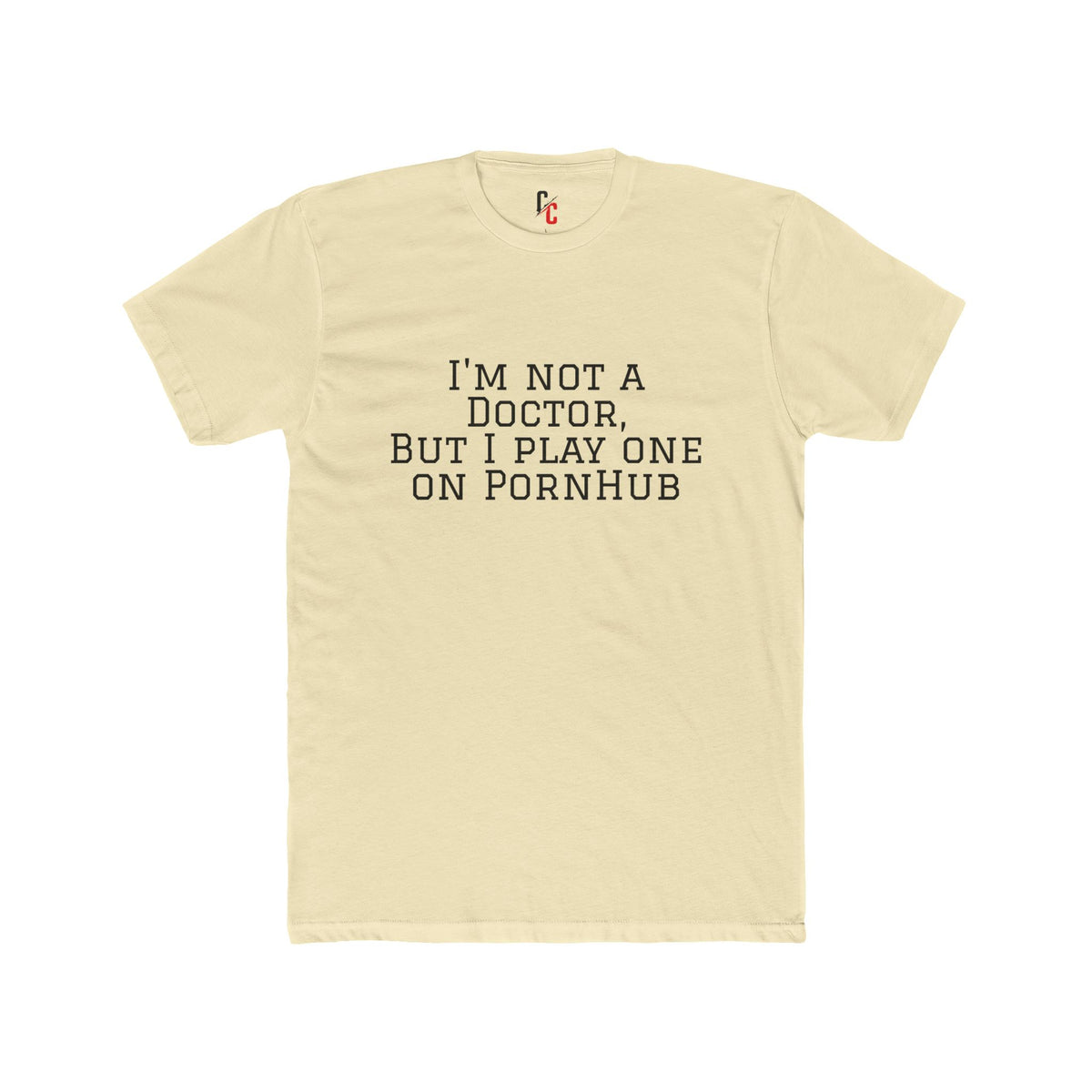 “Not a Doctor” T-Shirt