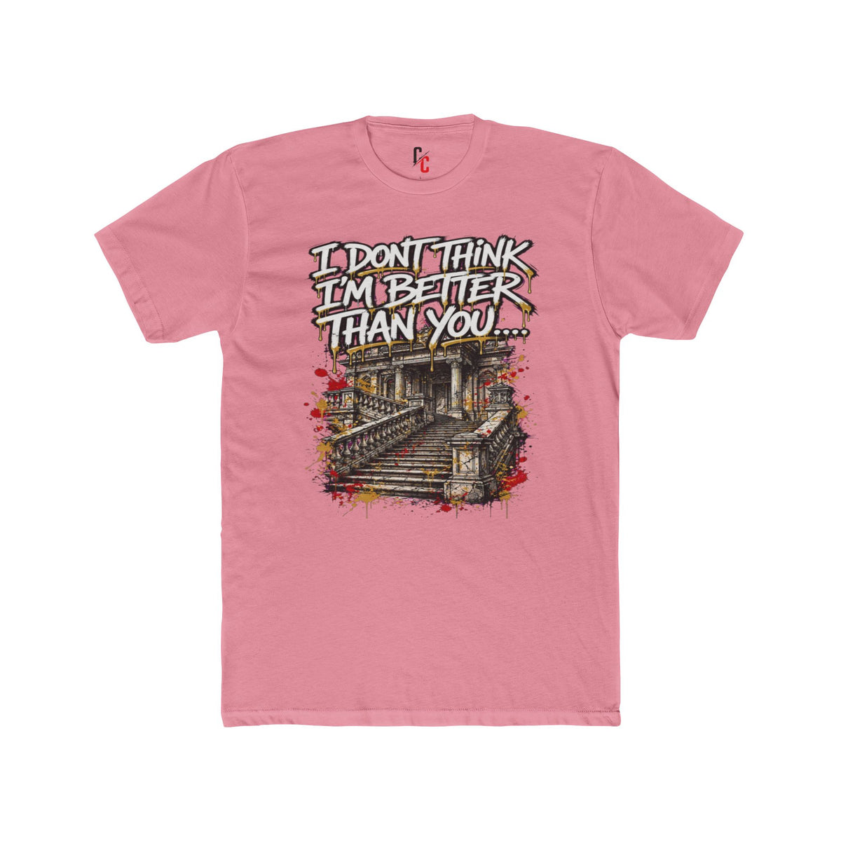 Better Than You… T-shirt
