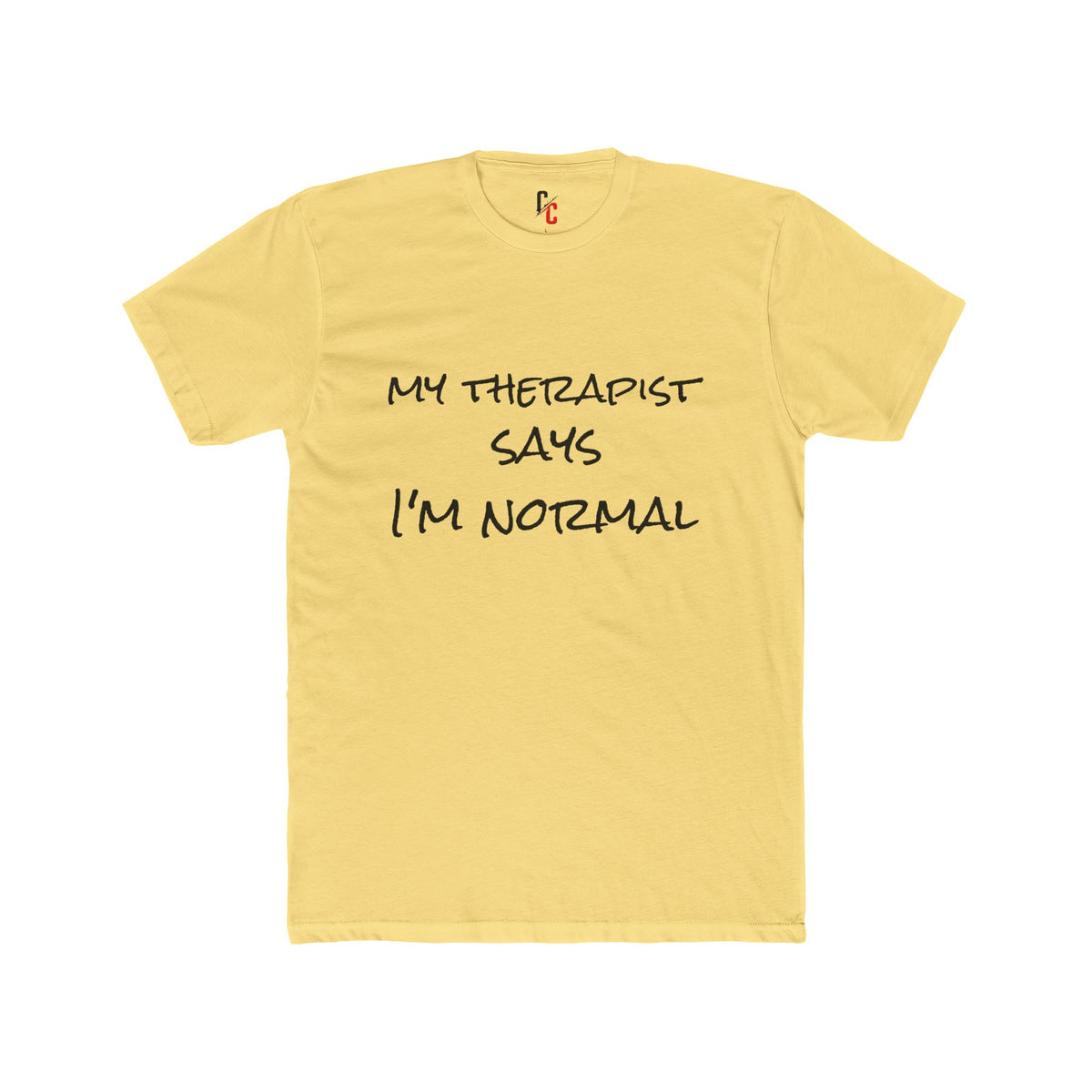 “My Therapist Says I’m Normal” T-Shirt