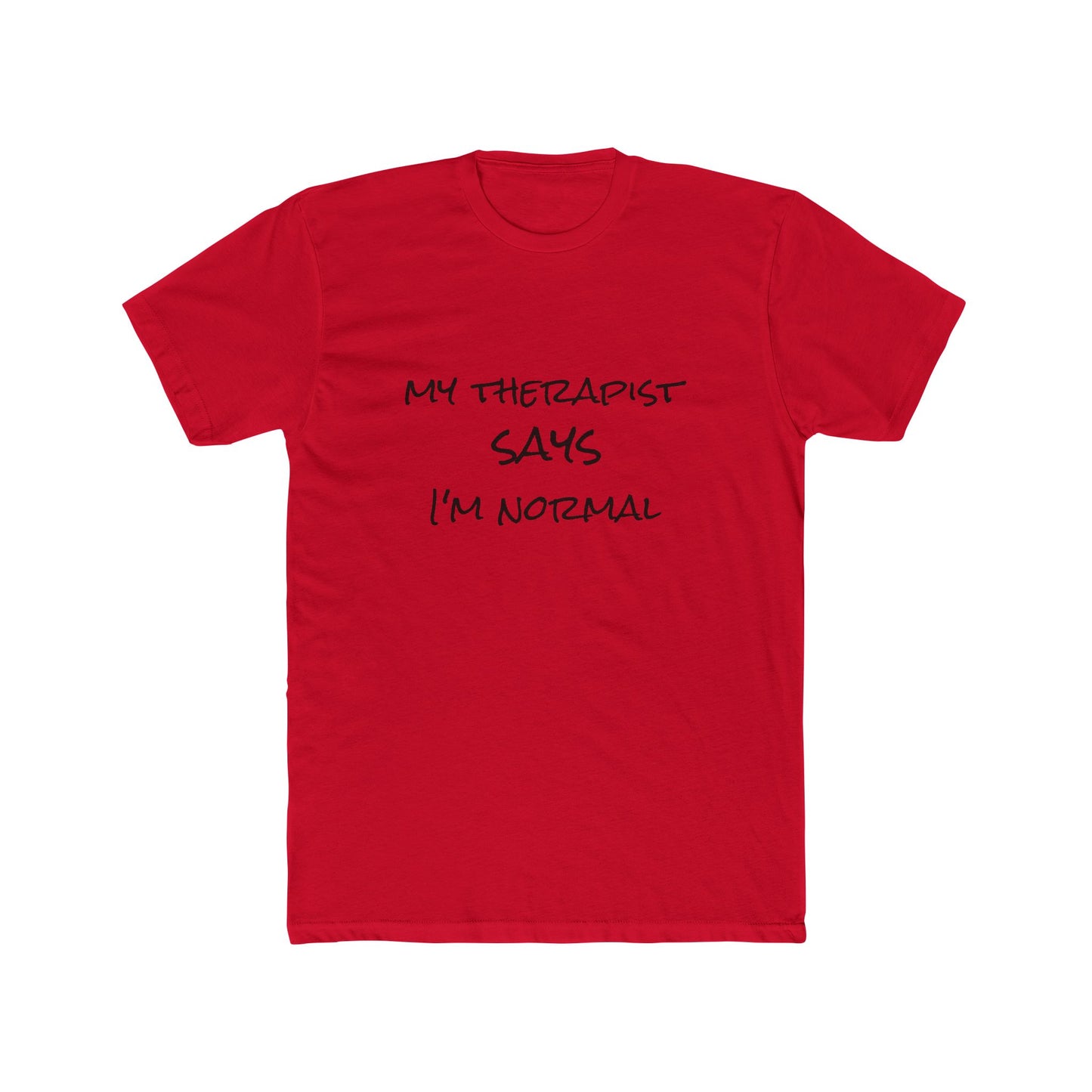 T‑Shirt — “My Therapist Says I’m Normal” Funny Mental Health Tee