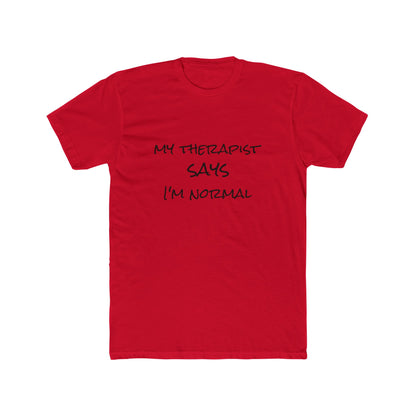 T‑Shirt — “My Therapist Says I’m Normal” Funny Mental Health Tee