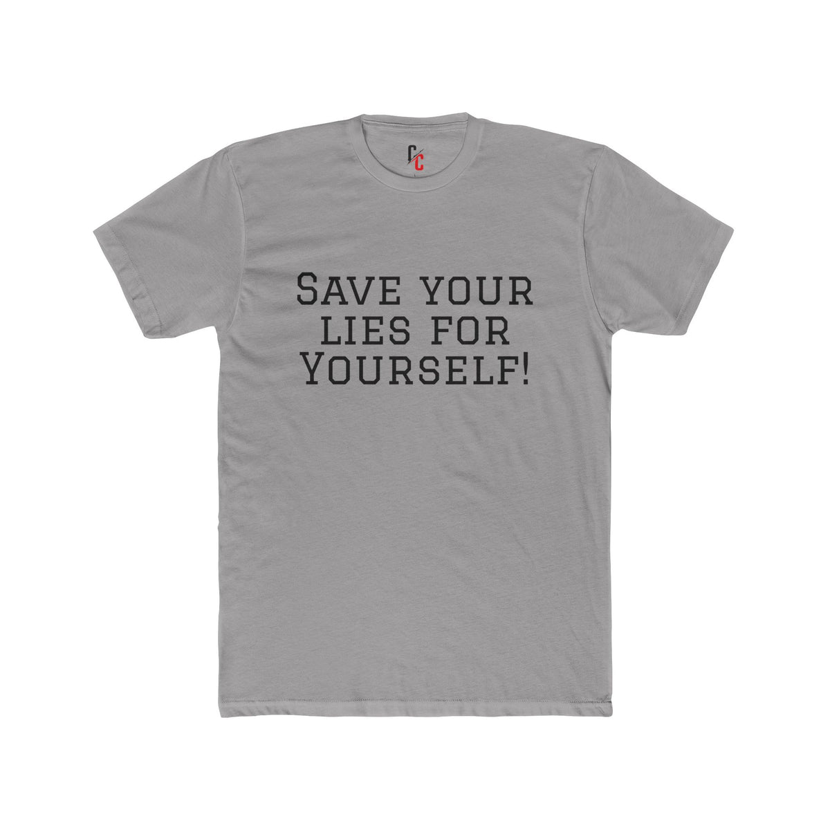 Save Your Lies For Yourself T-Shirt