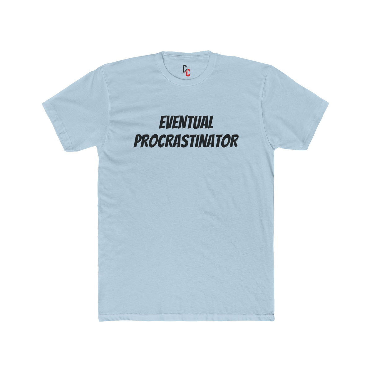 Eventual Procrastinator T-Shirt