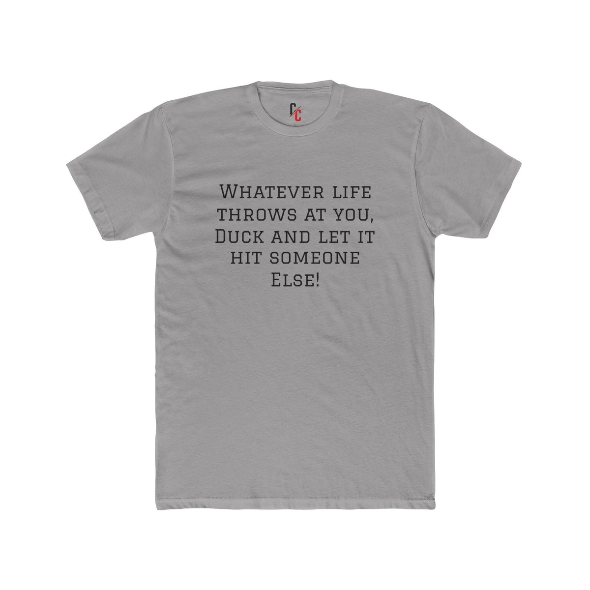 “Whatever Life Throws” T-Shirt