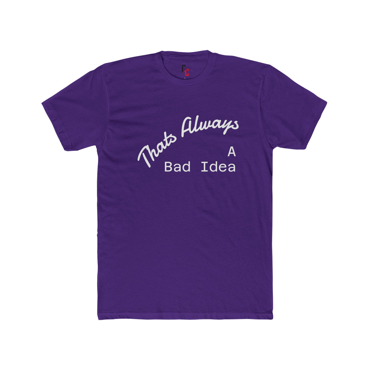 Bad Idea T-Shirt