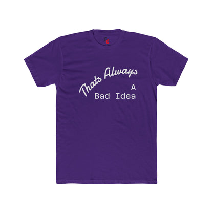 Bad Idea T-Shirt