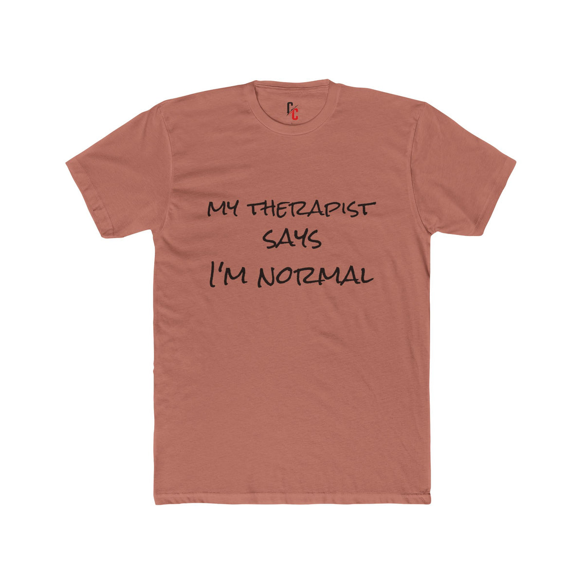 “My Therapist Says I’m Normal” T-Shirt