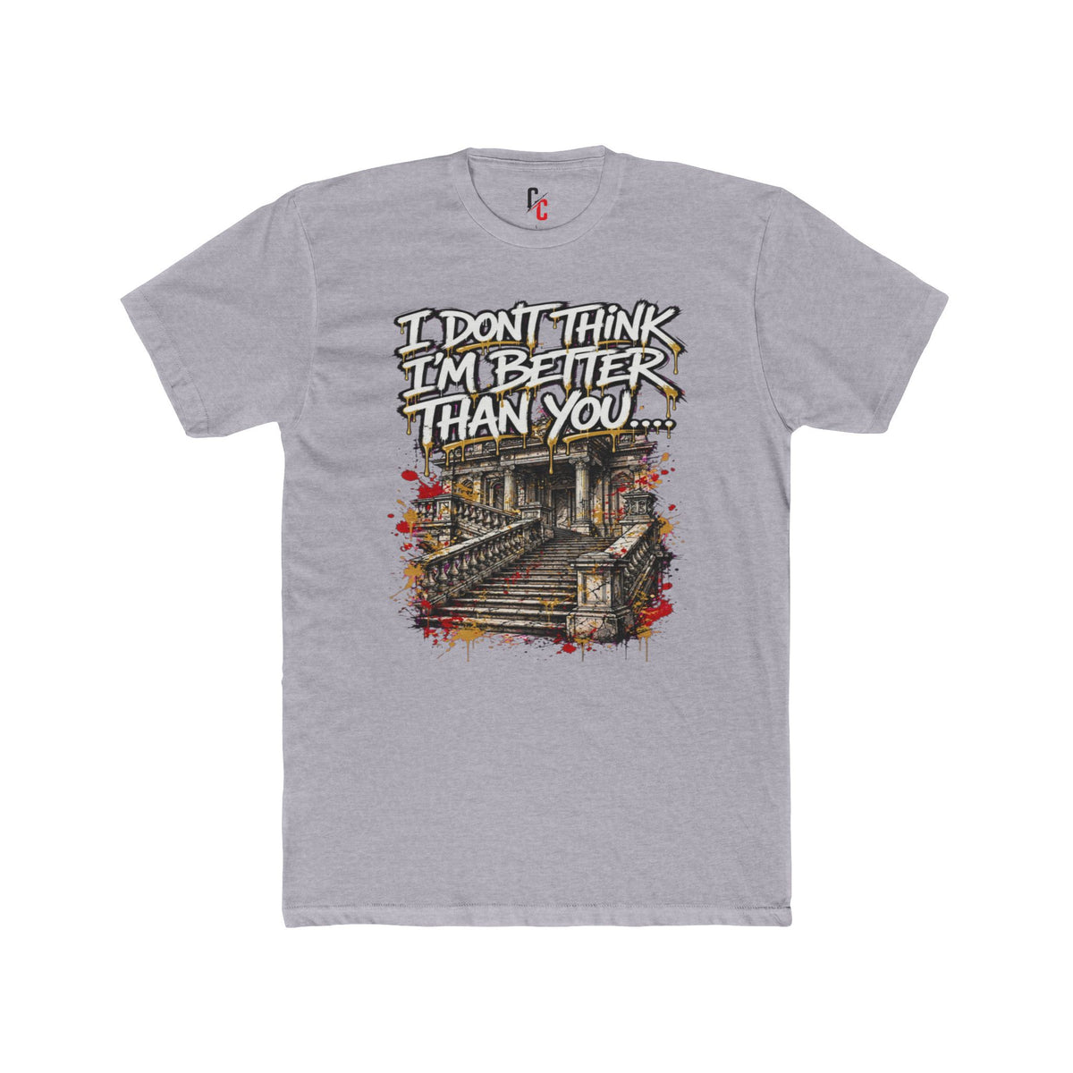 Better Than You… T-shirt
