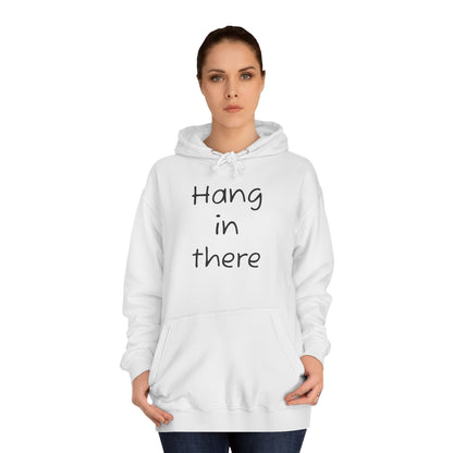 Hoodie — "Hang In There" Minimal Graphic Hoodie