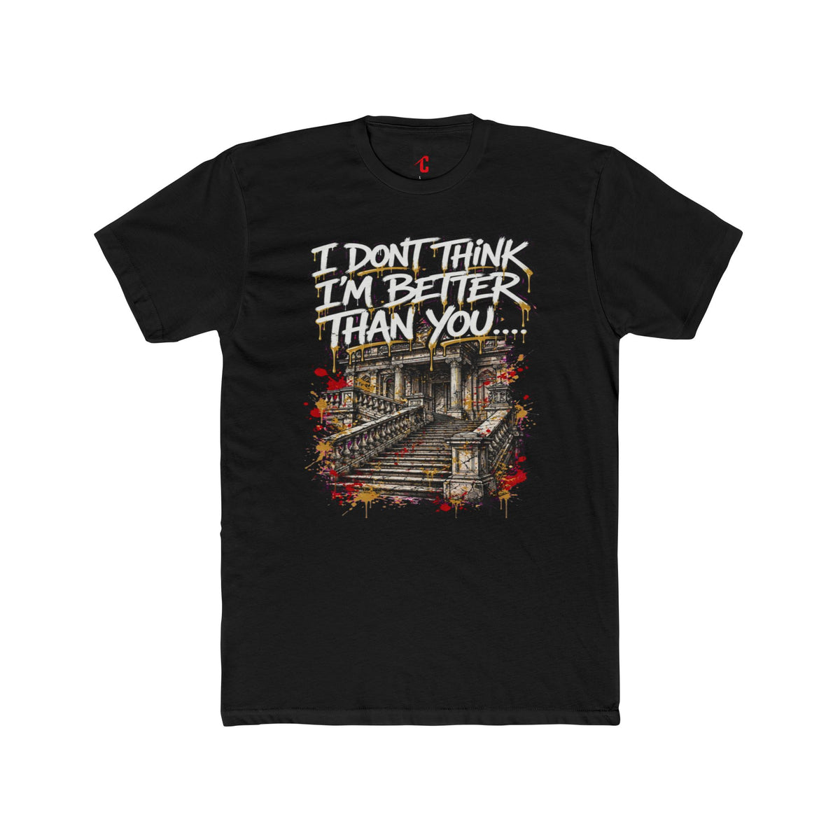 Better Than You… T-shirt
