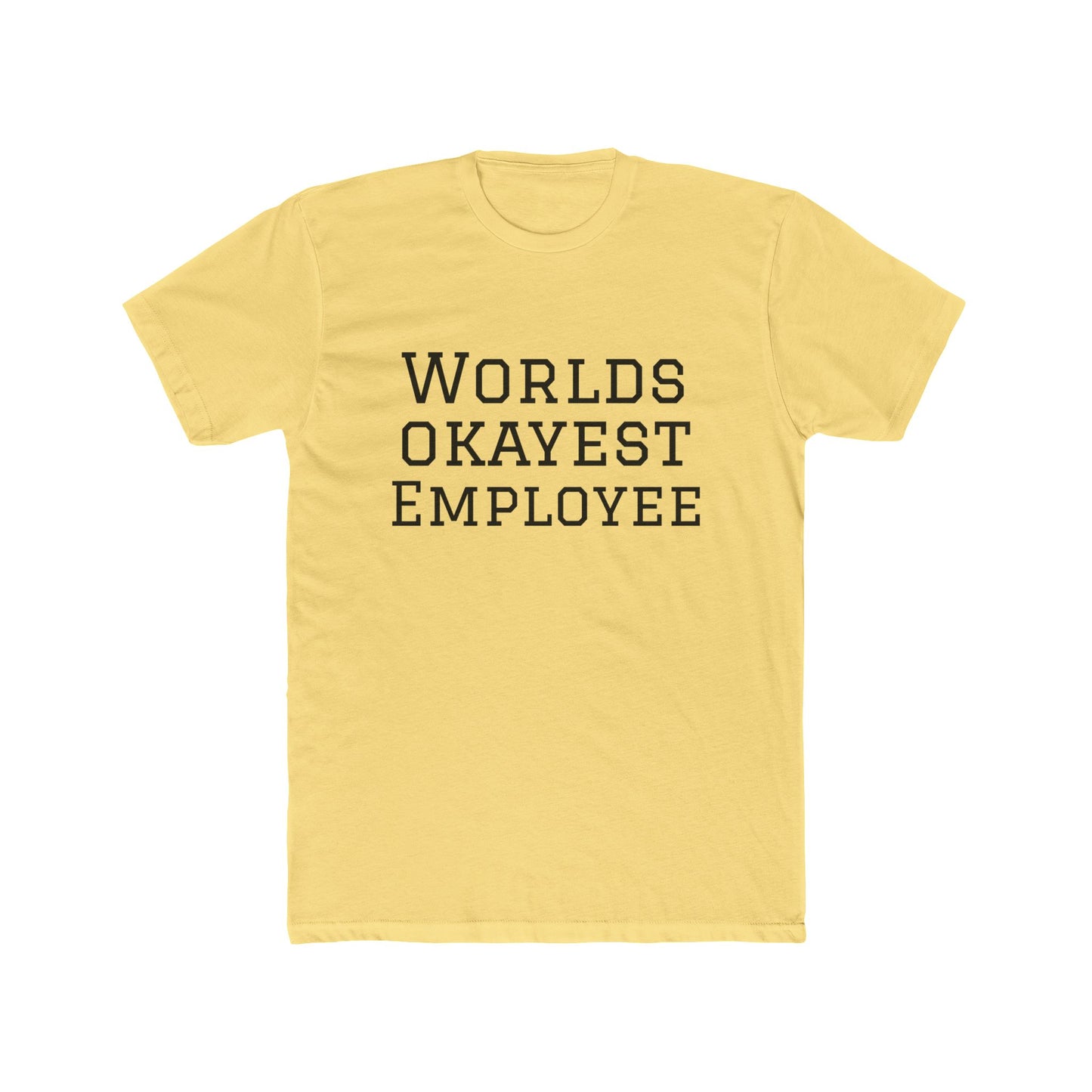 World's Okayest Employee T-Shirt — Funny Work Gift Tee