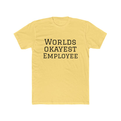 World's Okayest Employee T-Shirt — Funny Work Gift Tee