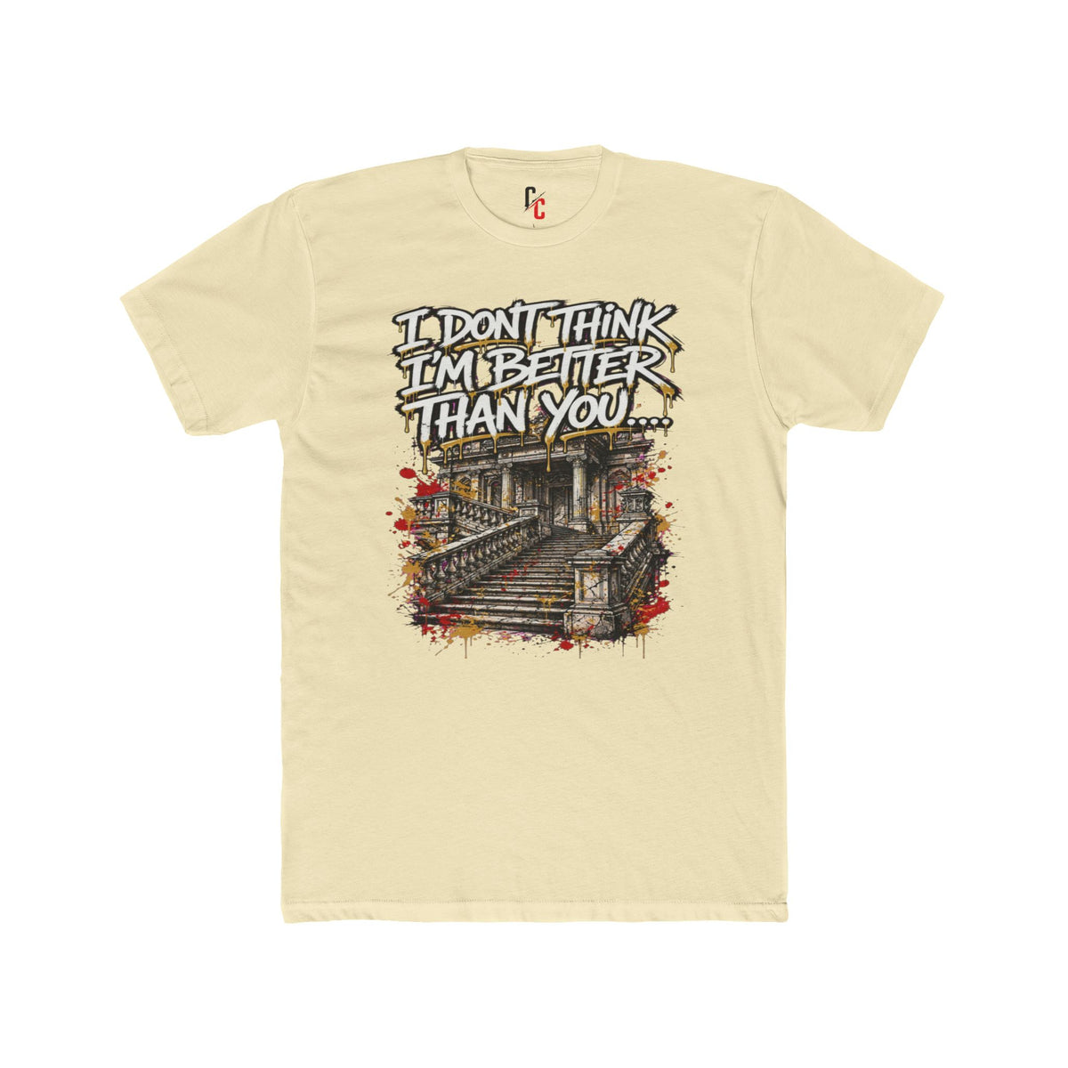 Better Than You… T-shirt