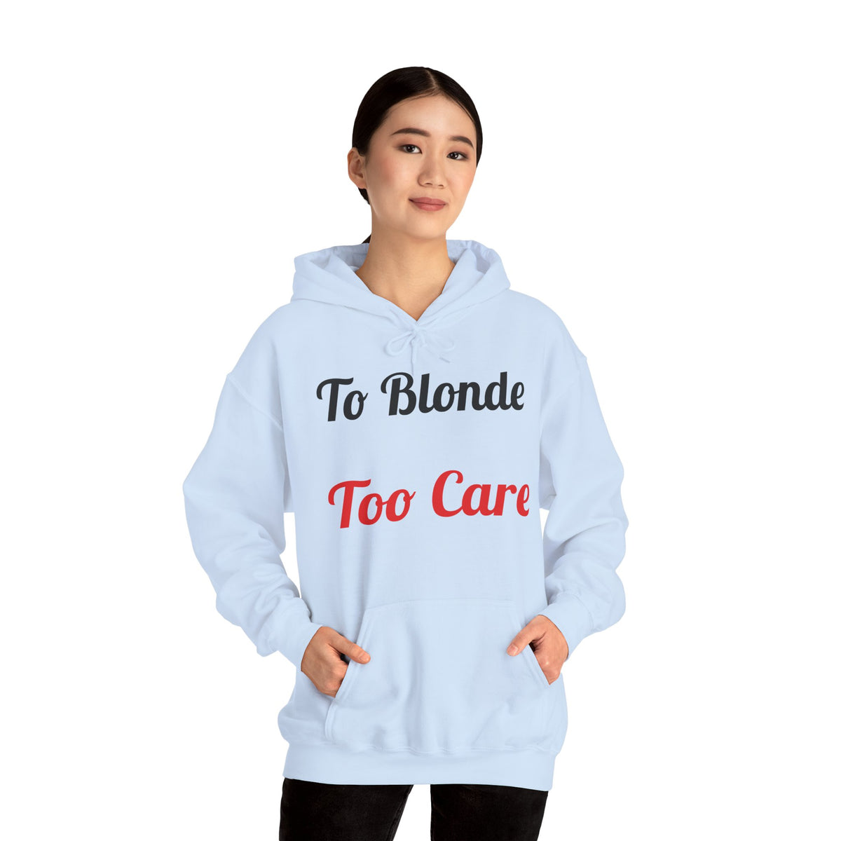 To Blonde Too Care Hoodie — Pullover