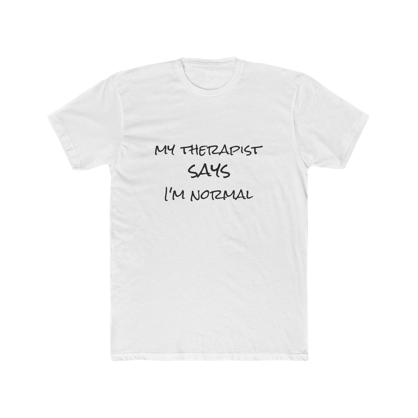 T‑Shirt — “My Therapist Says I’m Normal” Funny Mental Health Tee