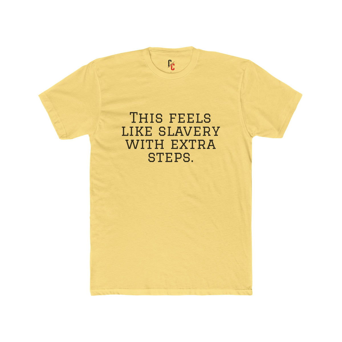 “Slavery With Extra Steps” T-Shirt