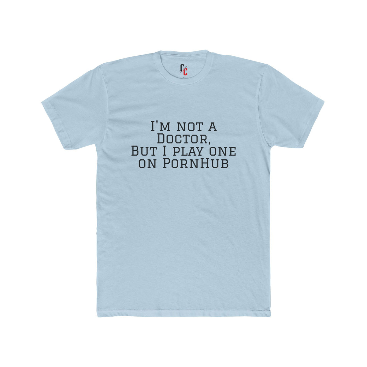 “Not a Doctor” T-Shirt